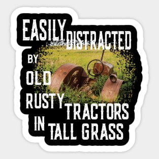 Vintage Retro: Easily Distracted by Old Rusty Tractors in Tall Grass Sticker